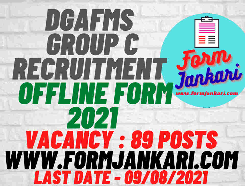 DGAFMS Group C Recruitment 2021 - www.formjankari.com